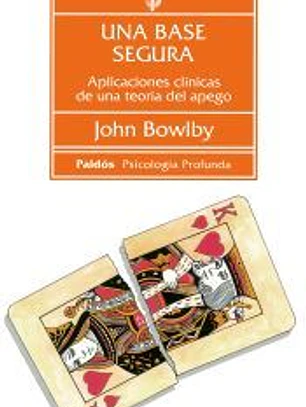 Una base segura: aplicaciones clínicas de una teoría del apego