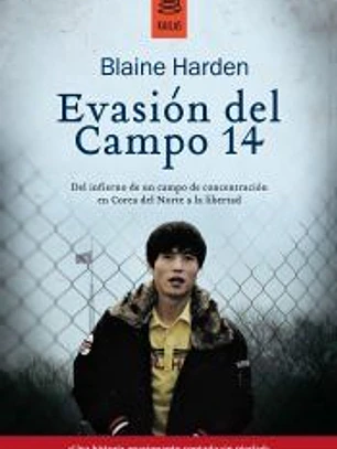 Evasión del Campo 14: la extraordinaria odisea de un hombre desde Corea del Norte a la libertad