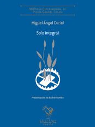 SOLO INTEGRAL - (VII PREMIO POESIA GABRIEL CELAYA)