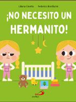 ¡No necesito un hermanito!