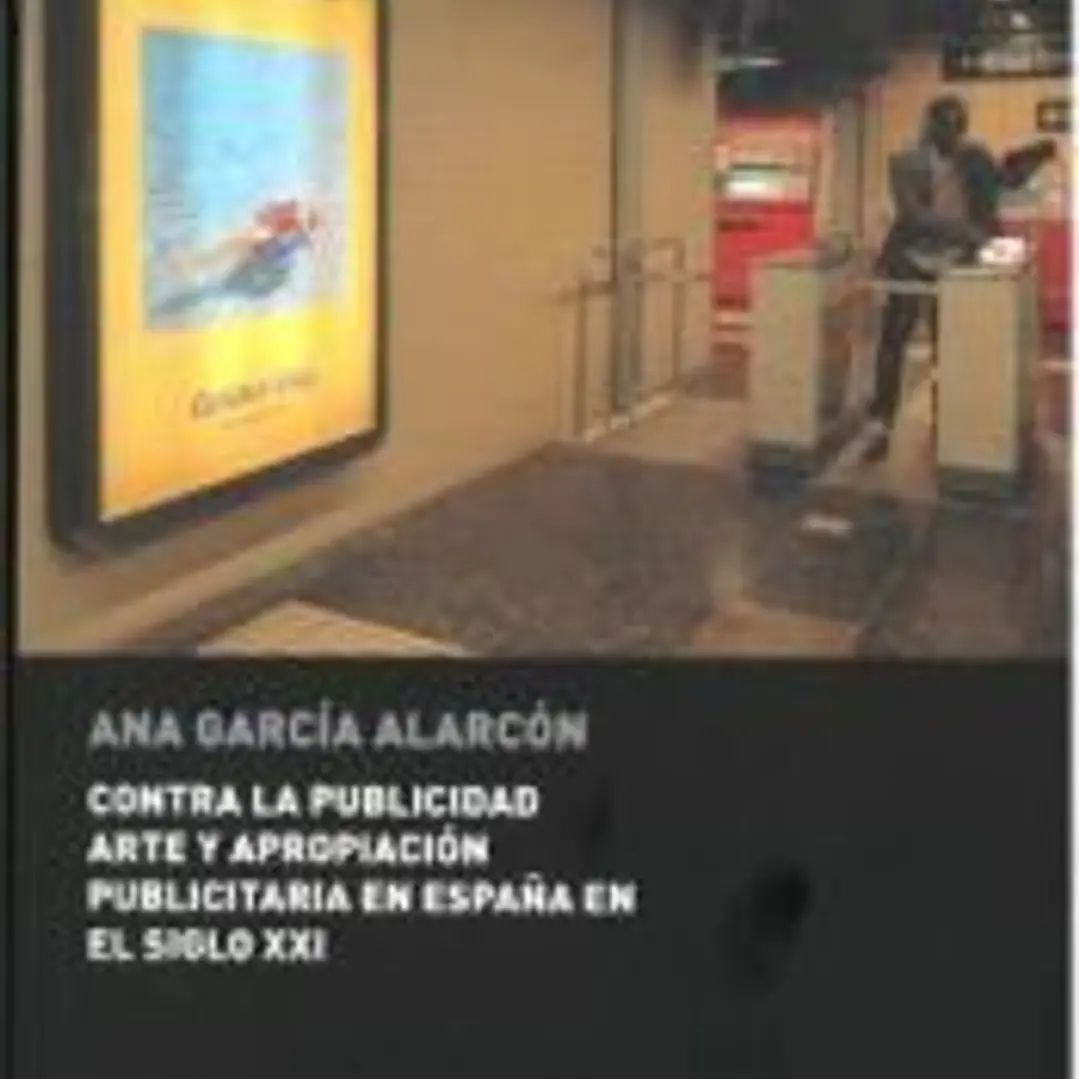 Contra la publicidad arte y apropiación piublicitaria en España en el siglo XXI 1