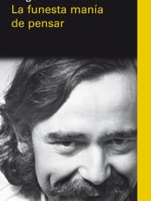 La funesta manía de pensar