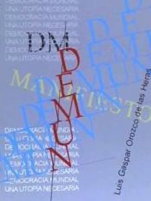 Manifiesto DEMUN: Democracia Mundial una utopía necesaria