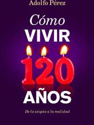 COMO VIVIR 120 AÑOS