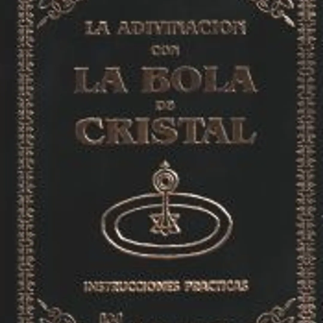 La adivinación con la bola de cristal y los misterios de la clarividencia 1