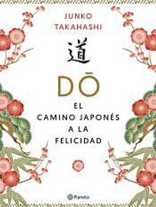 Do. El camino japonés de la felicidad