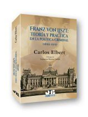 Franz Von Liszt : Teoría y práctica en la política-criminal. (1899-1919)