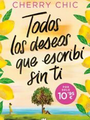 Todos los deseos que escribí sin ti