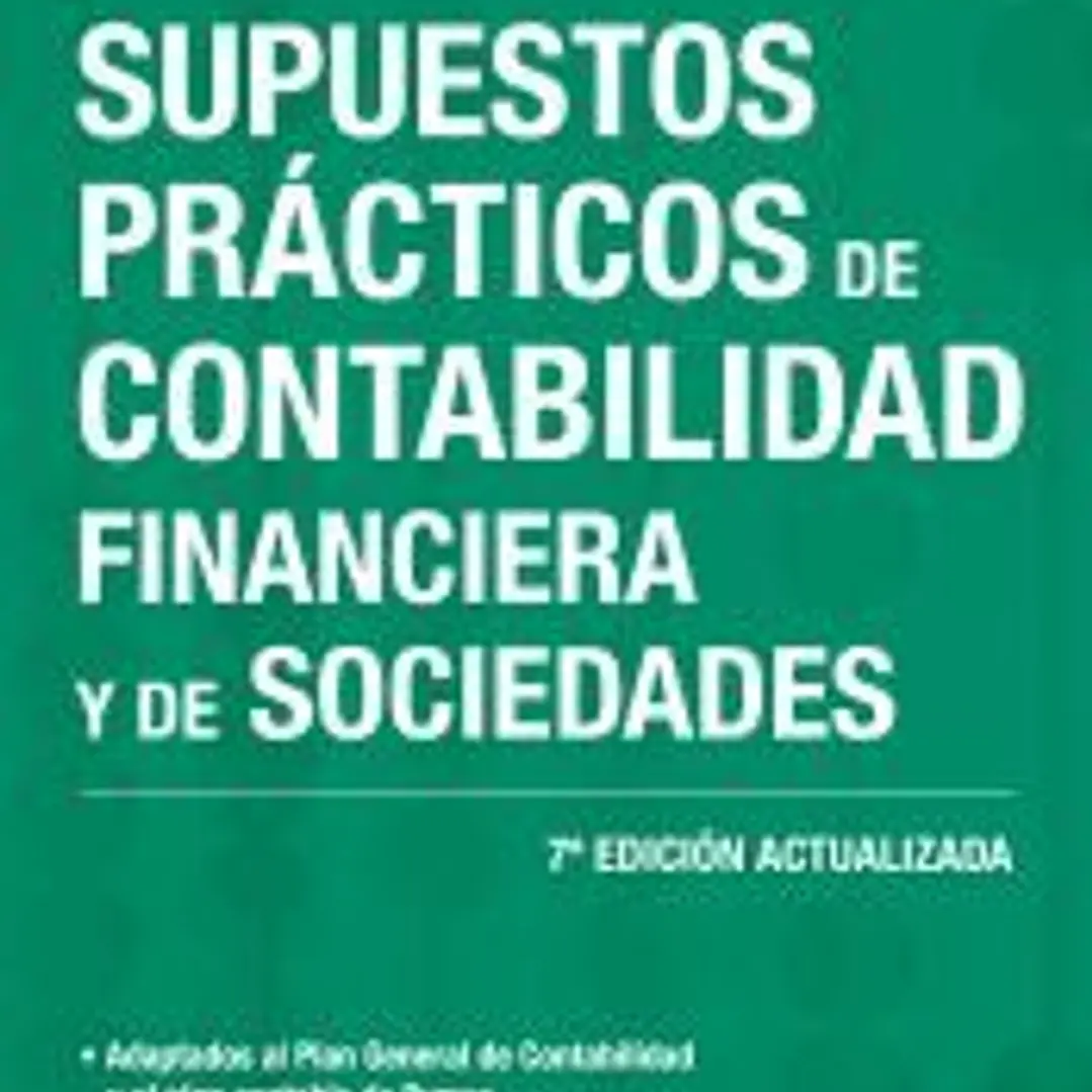 Supuestos prácticos de contabilidad financiera y de sociedades 1