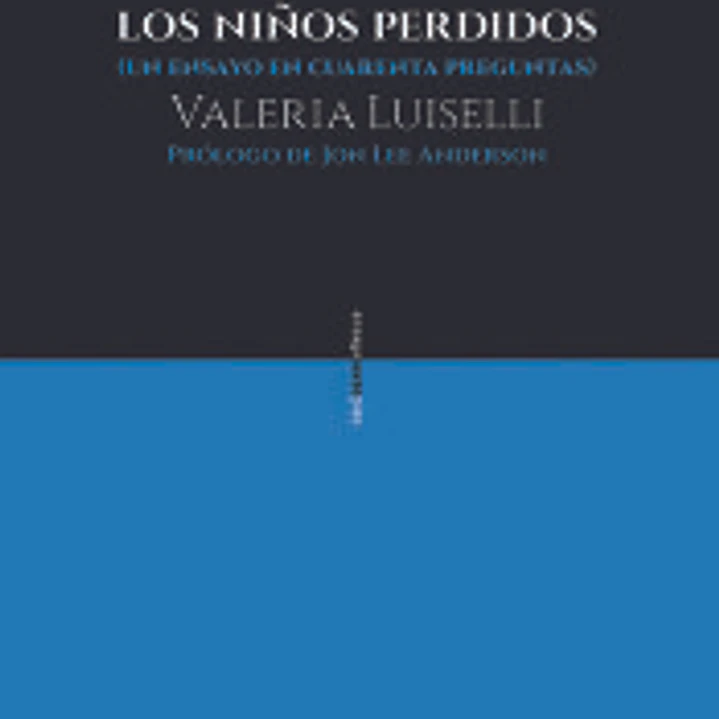 Los niños perdidos: un ensayo en cuarenta preguntas 1