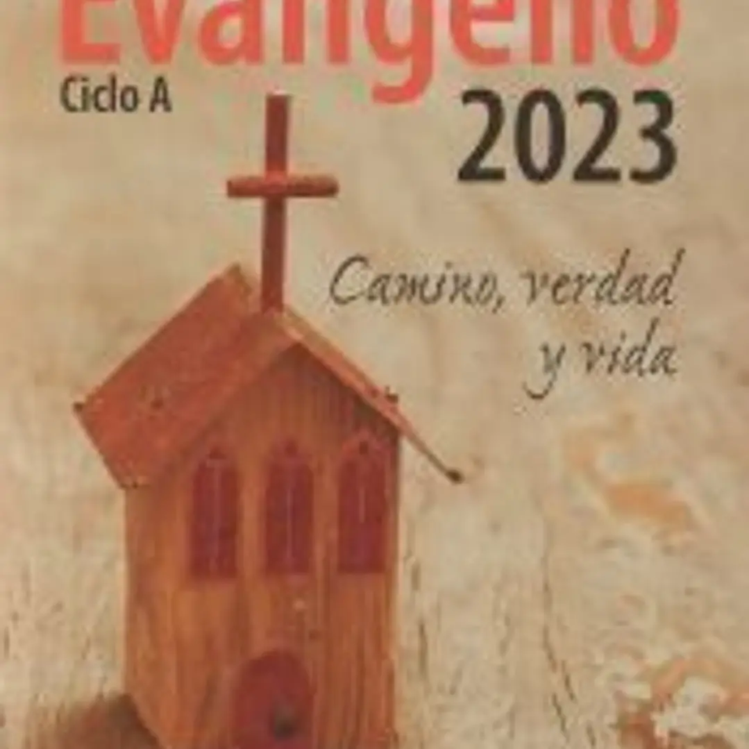 Evangelio 2023: Camino, Verdad y Vida. Ciclo A 1
