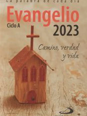 Evangelio 2023: Camino, Verdad y Vida. Ciclo A