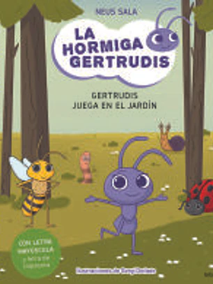 La hormiga Gertrudis #2. Gertrudis juega en el jardín