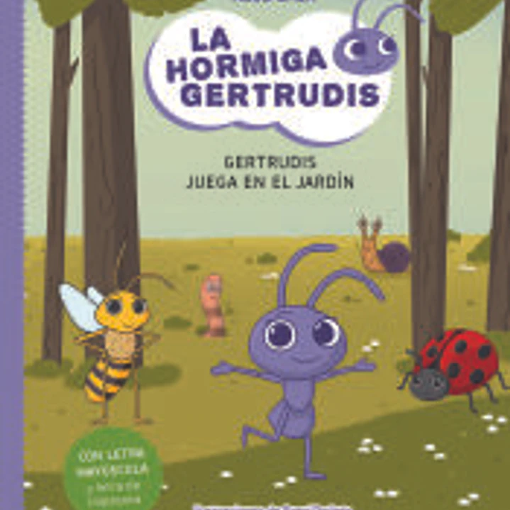 La hormiga Gertrudis #2. Gertrudis juega en el jardín 1