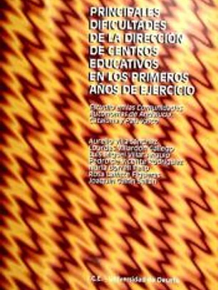 Principales dificultades de la dirección de centros educativos en los primeros años de ejercicio : estudio de las comunidades educativas de Andalucía, Cataluña y País Vasco