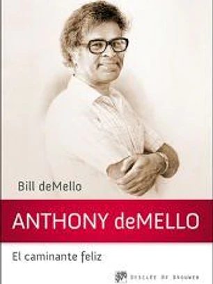 Anthony deMello, el caminante feliz