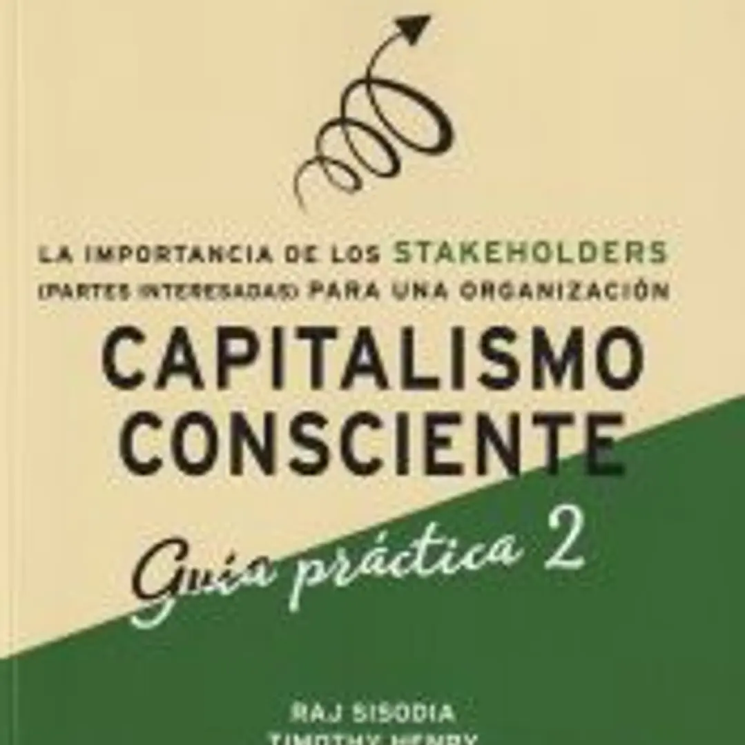 Capitalismo Consciente -Guía práctica Stakeholders 1
