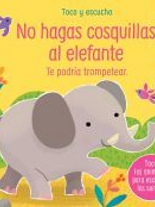 NO HAGAS COSQUILLAS ELEFA