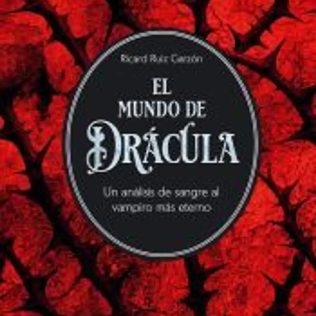 El mundo de Drácula: Un análisis de sangre al vampiro más eterno 1
