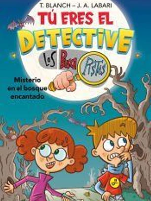 Tú eres el detective con Los Buscapistas 1. Misterio en bosque encantado (Tú eres el detective con Los Buscapistas 1)