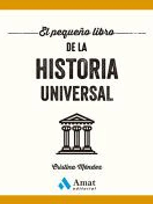 El pequeño libro de la historia universal