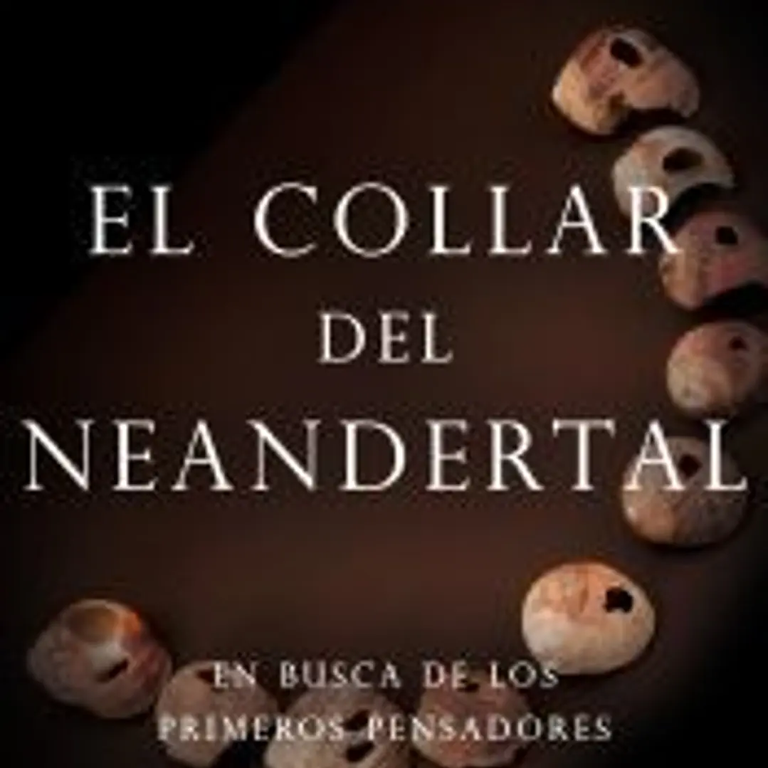 El collar del neandertal: En busca de los primeros pensadores 1