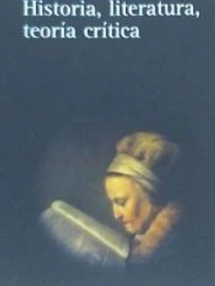 HISTORIA, LITERATURA, TEORÍA CRÍTICA