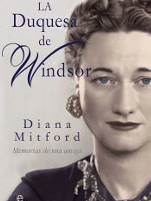 La duquesa de Windsor: Memorias de una amiga