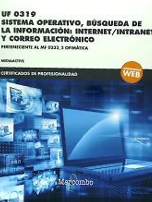 *UF 0319 Sistema operativo, búsqueda de la información:internet/intranet y correo electrónico
