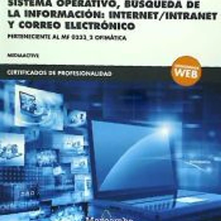 *UF 0319 Sistema operativo, búsqueda de la información:internet/intranet y correo electrónico 1
