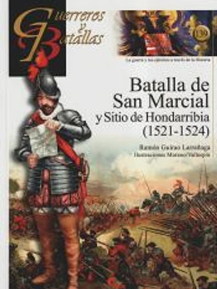 BATALLA DE SAN MARCIAL: y Sitio de Hondarribia 1521-1524
