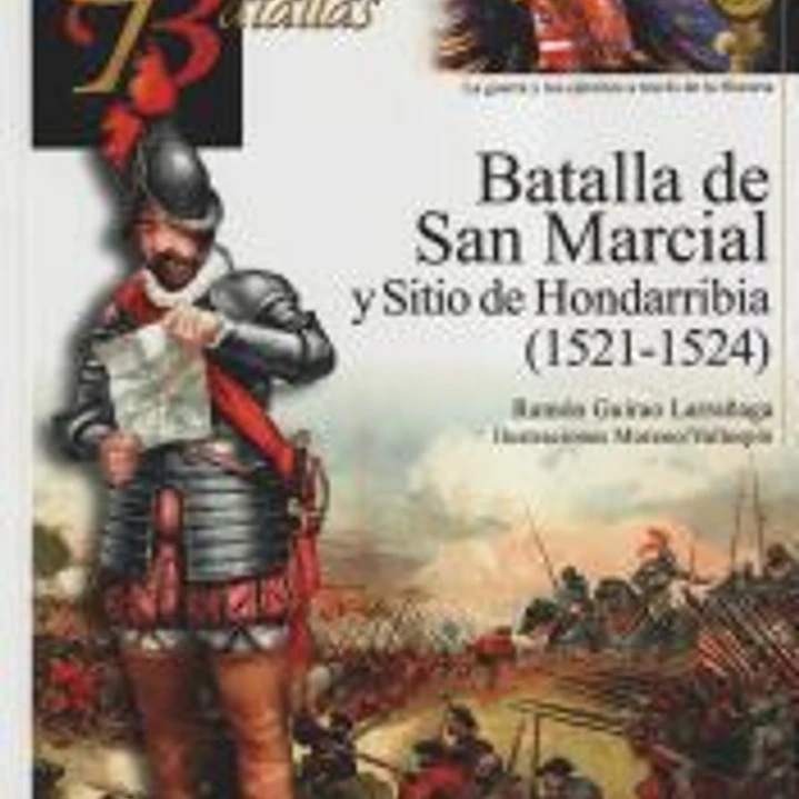 BATALLA DE SAN MARCIAL: y Sitio de Hondarribia 1521-1524 1