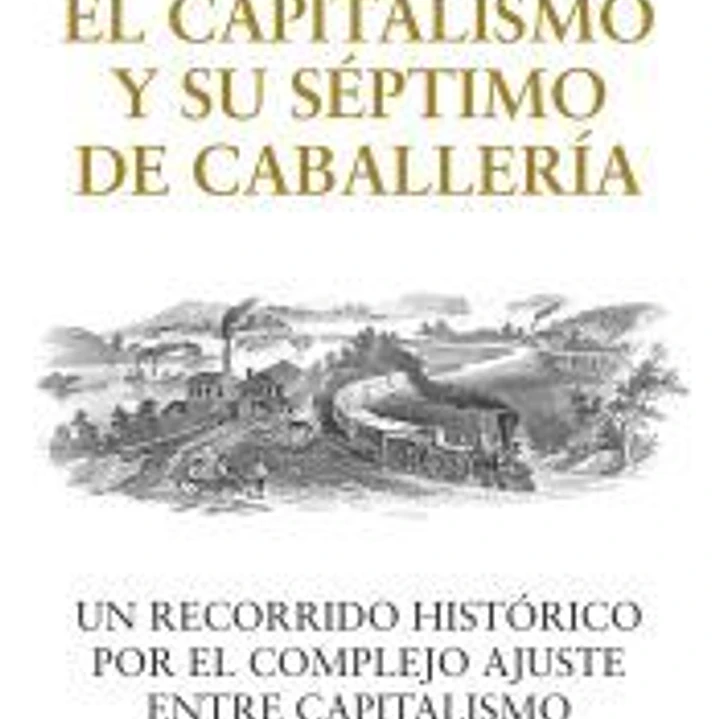 El Capitalismo y su Séptimo de Caballería 1