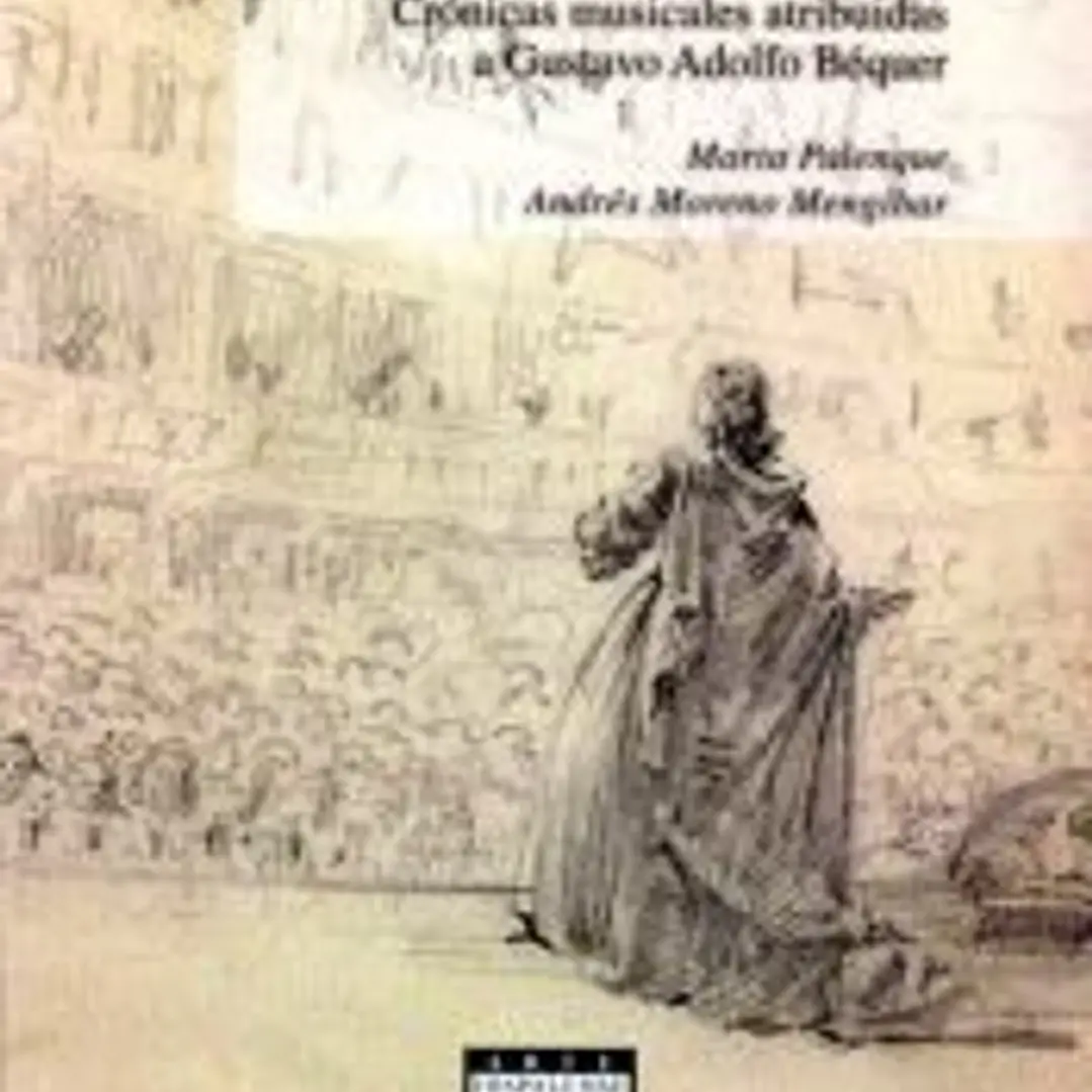 La zarzuela en Sevilla. Crónicas musicales atribuidas a Gustavo Adolfo Bécquer 1