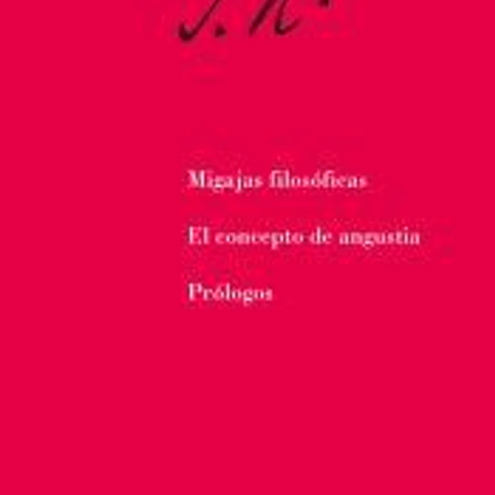 Migajas filosóficas. El concepto de angustia. Prólogos: Escritos 4/2 1