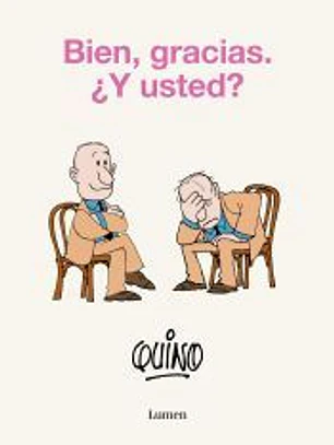 Bien, gracias. ¿Y usted?