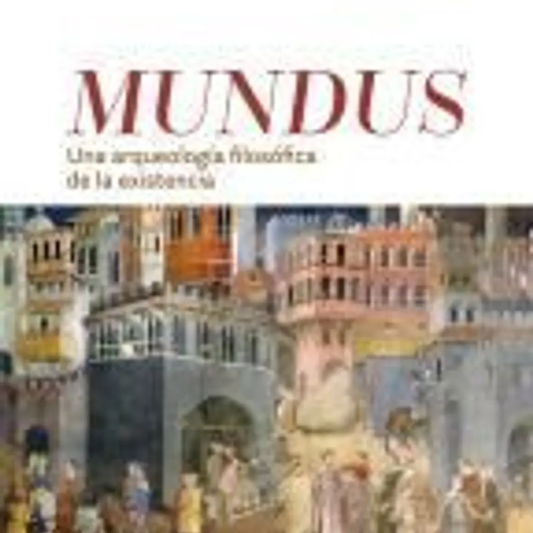 Mundus. Una Arqueologia filosófica de la existencias 1