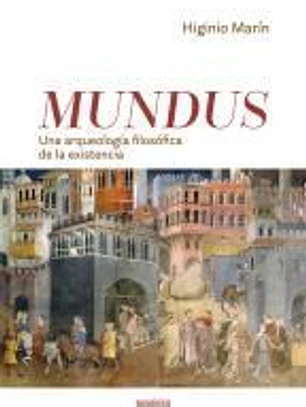 Mundus. Una Arqueologia filosófica de la existencias