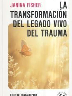 La transformación del legado vivo del trauma