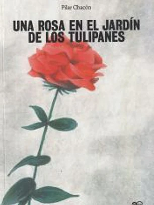 UNA ROSA EN EL JARDÍN DE LOS TULIPANES