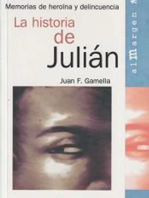 La Historia de Julián. Memorias de heroína y delincuencia