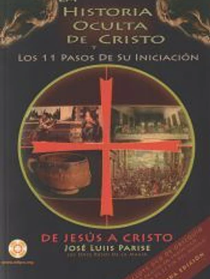 La historia oculta de Cristo y los 11 pasos de su iniciacion
