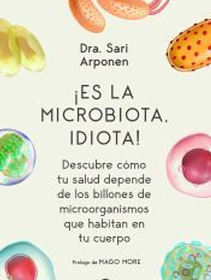 ¡Es la microbiota, idiota!