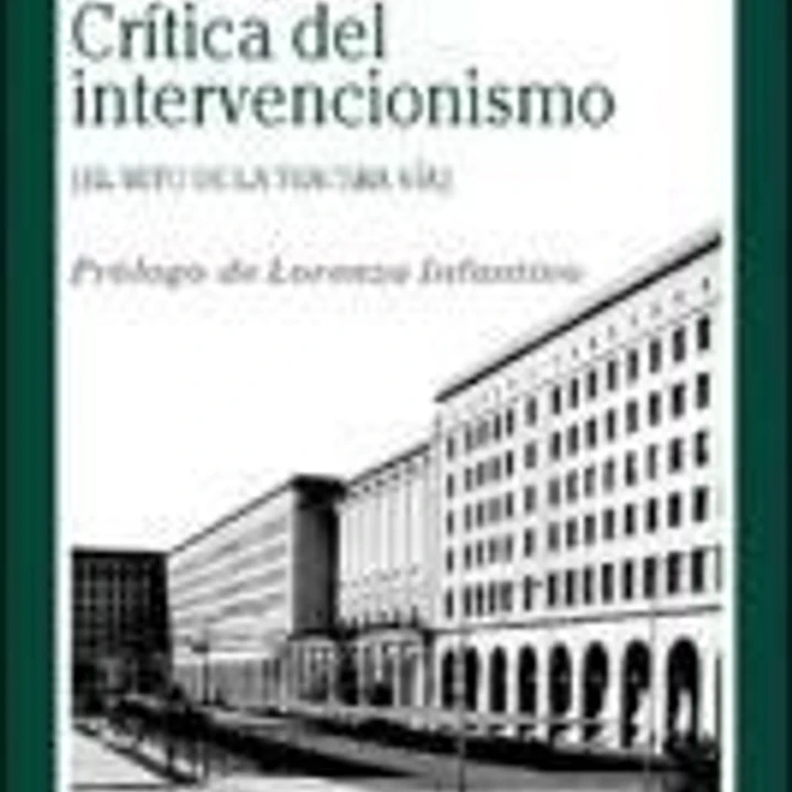 CRÍTICA DEL INTERVENCIONISMO. El mito de la tercera vía 1