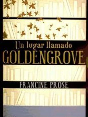 UN LUGAR LLAMADO GOLDENGROVE