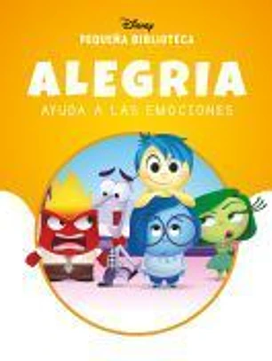 Pequeña Biblioteca Disney. Alegría ayuda a las emociones