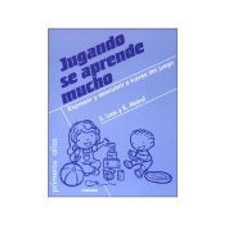 JUGANDO SE APRENDE MUCHO. Expresar y descubrir a través del juego 1