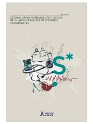GESTION, APROVISIONAMIENTO Y COCINA EN LA UNIDAD FAMILIAR DE PERSONAS DEPENDIENTES