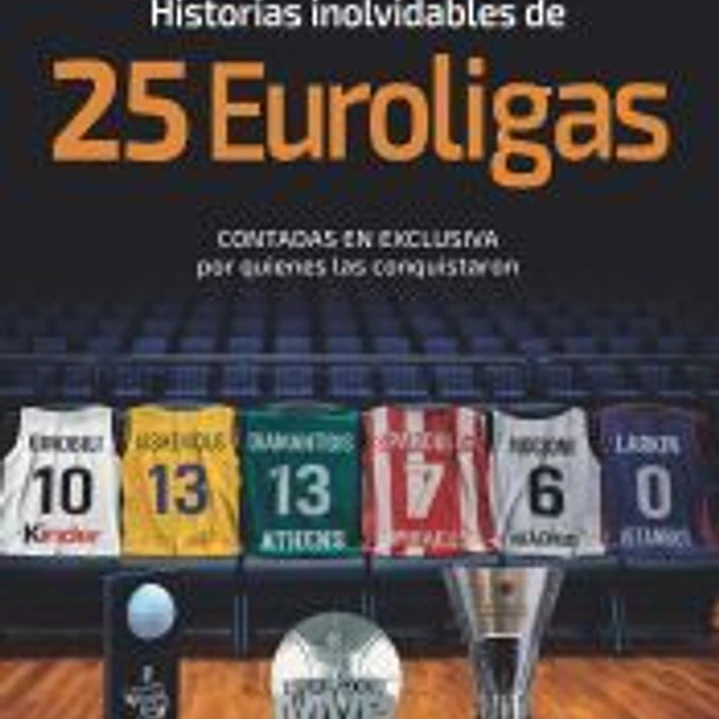 Historias inolvidables de 25 Euroligas 1