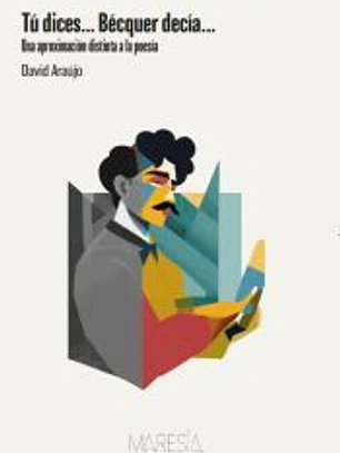 Tú dices Bécquer decía